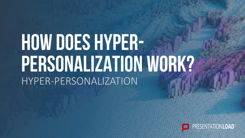 Hyper-Personalization